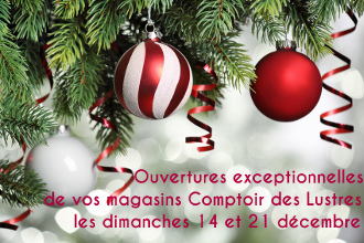 Ouvertures exceptionnelles des magasins Comptoir des Lustres